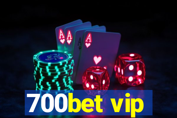 700bet vip